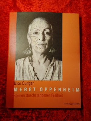 gebrauchtes Buch – Bice Curiger – Meret Oppenheim - Spuren durchstandener Freiheit