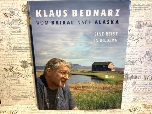 gebrauchtes Buch – Klaus Bednarz – Vom Baikal nach Alaska. Eine Reise in Bildern.