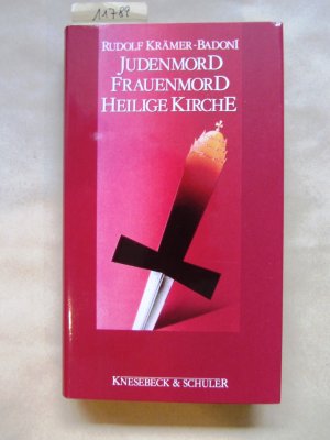 Judenmord. Frauenmord. Heilige Kirche.