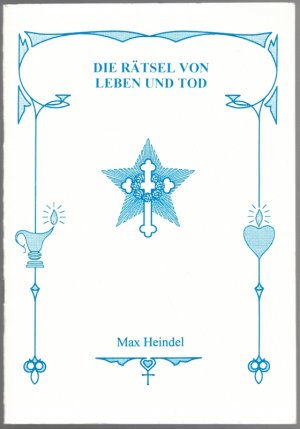 Die Rätsel von Leben und Tod.