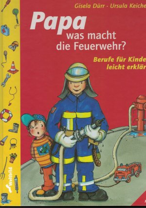 gebrauchtes Buch – Dürr, Gisela; Keicher, Ursula – Papa was macht die Feuerwehr