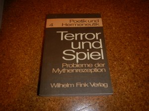 Terror und Spiel. Probleme der Mythenrezeption. Kolloquium Bielefeld Oktober 1968. Vorlagen und Verhandlungen