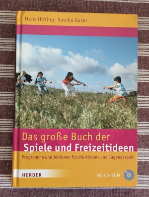 gebrauchtes Buch – Ruser, Sascha; Hirling – Das große Buch der Spiele und Freizeitideen - Spiele, Programme und Aktionen für die Kinder- und Jugendarbeit