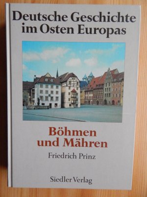 Deutsche Geschichte im Osten Europas / Böhmen und Mähren