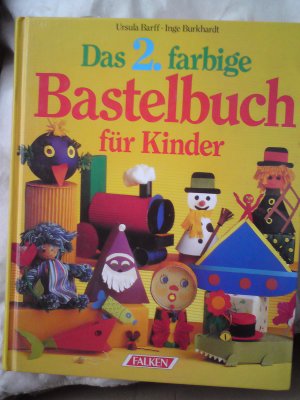 gebrauchtes Buch – Barff, Ursula; Burkhardt – Das 2. farbige Bastelbuch für Kinder