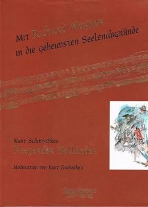 gebrauchtes Buch – Schmischke, Kurt // Moderation von Kurt Grobecker – Der fliegende Holländer : Kurt Schmischkes gezeichnete Parodien , mit Richard Wagner in die geheimsten Seelenabgründe.