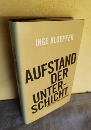 Aufstand der Unterschicht - Was auf uns zukommt