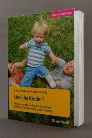 gebrauchtes Buch – Alexandra Ehmke – Und die Kinder? Psychologische und rechtliche Hilfen für Eltern bei Trennung und Scheidung