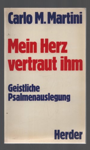 Mein Herz vertraut ihm/Geistliche Psalmenauslegung