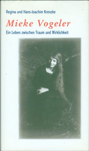 Mieke Vogeler - Ein Leben zwischen Traum und Wirklichkeit