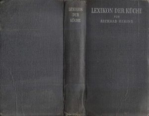 Lexikon der Küche -- Gekürzte Kochanweisungen, fachgewerbliche Angaben, Ratschläge usw. über Weine - Getränke - Servieren, Fachwörterverzeichnis