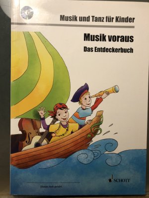 Musik voraus - Das Entdeckerbuch - Musik und Tanz für Kinder von 6 bis 8 Jahren mit CD