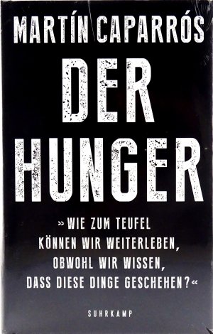 neues Buch – Caparrós, Martín / Übers.: Giersberg, Sabine / Grzimek, Hanna – Der Hunger