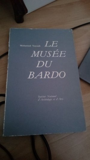 antiquarisches Buch – Mohamed Yacoub – Le musée du Bardo.