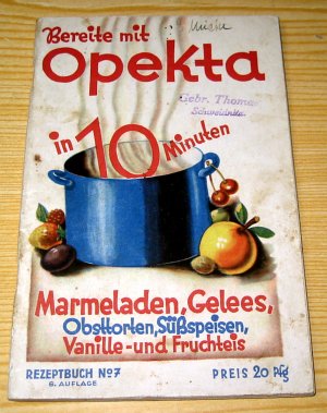 Bereite mit Opekta in 10 Minuten Marmeladen, Gelees, Obsttorten, Süßspeisen, Vanille und Fruchteis; Rezeptbuch Nr.7