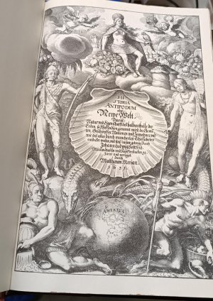 Gottfried Newe Welt Faksimile: Historia Antipodum oder Neue Welt Das ist Natur und Eigenschaft des halben Theils der Erden (1631)