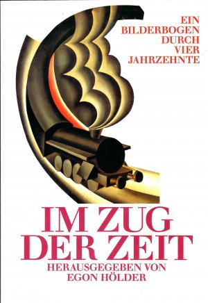 gebrauchtes Buch – Egon Hölder – Im Zug der Zeit - Ein Bilderbogen durch vier Jahrzehnte