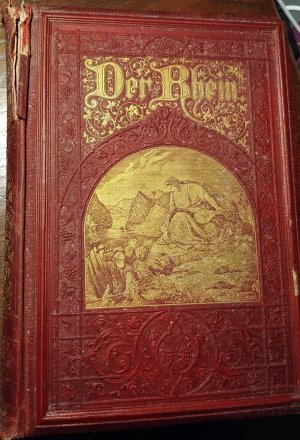 Der Rhein. Geschichte und Sagen seiner Burgen, Abteien, Klöster und Städte. Mit 36 Stahlstichen