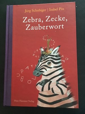 gebrauchtes Buch – Jürg Schubiger – Zebra, Zecke, Zauberwort - Ein ABC-Buch