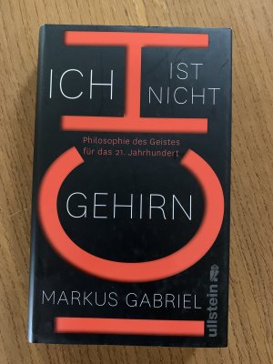 Ich ist nicht Gehirn - Philosophie des Geistes für das 21. Jahrhundert