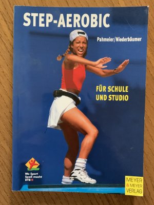 gebrauchtes Buch – Iris Pahmeier – Step-Aerobic  für Schule und Studio