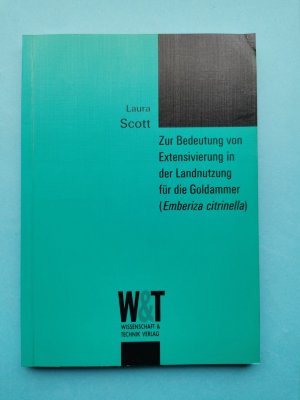 gebrauchtes Buch – Laura Scott Morales – Zur Bedeutung von Extensivierung in der Landnutzung für die Goldammer  (Emberiza citrinella)