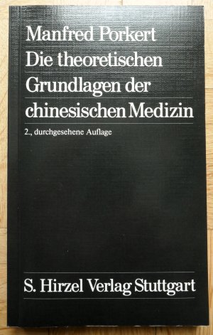 Die theoretischen Grundlagen der chinesischen Medizin (2., durchgesehene Auflage 1982)