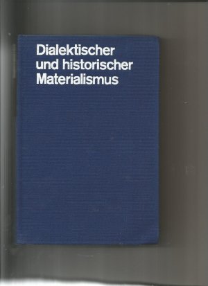 Dialektischer und historischer Materialismus. Lehrbuch für das marxistisch-leninistische Grundlagenstudium