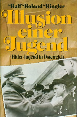 gebrauchtes Buch – Ralf Roland Ringler – Illusion einer Jugend - Hitler Jugend in Österreich