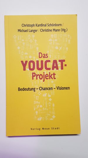 gebrauchtes Buch – Christoph Schönborn  – Das YOUCAT-Projekt. Bedeutung – Chancen – Visionen