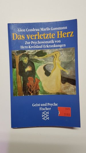 Das verletzte Herz. Zur Psychosomatik der Herz-Kreislauf-Erkrankungen