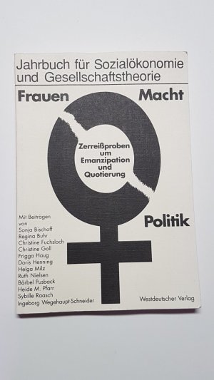 Frauen – Macht – Politik. Zerreißproben um Emanzipation und Quotierung