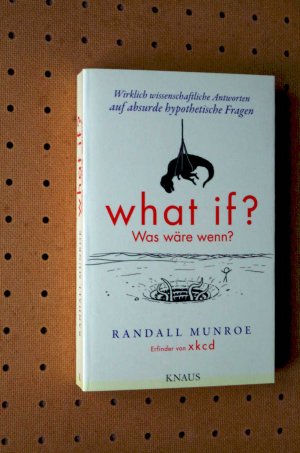 gebrauchtes Buch – Randall Munroe – What if? Was wäre wenn? - Wirklich wissenschaftliche Antworten auf absurde hypothetische Fragen