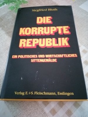 Die Korrupte Republik