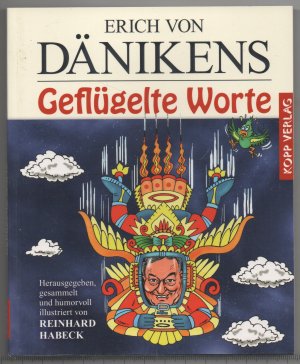 Erich von Dänikens Geflügelte Worte