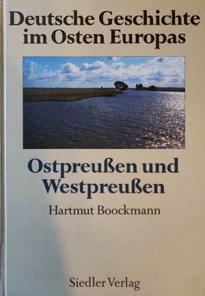 gebrauchtes Buch – Hartmut Boockmann – Deutsche Geschichte im Osten Europas / Ostpreussen und Westpreussen