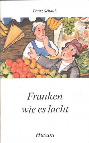 gebrauchtes Buch – Franz Schaub – Franken wie es lacht