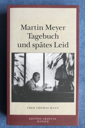 Tagebuch und spätes Leid - Über Thomas Mann