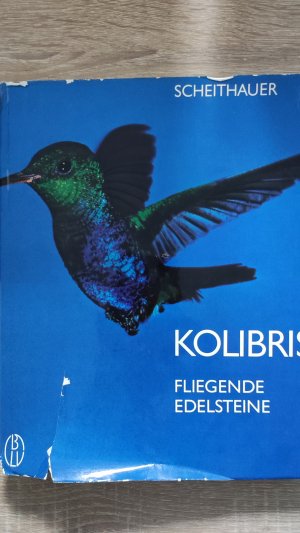 gebrauchtes Buch – Walter Scheithauer – Kolibris Fliegende Edelsteine