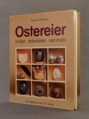 Ostereier, malen dekorieren sammeln. Ein Werkbuch