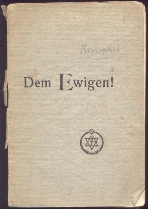 Diene dem Ewigen ! Was nützt die Theosophische Gesellschaft ihren Mitgliedern ? Leben deinem höchsten Ideale getreu !