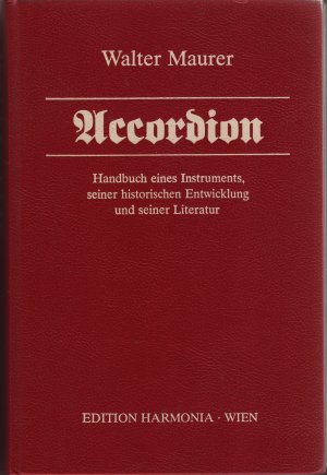 gebrauchtes Buch – Walter Maurer – Accordion     - Handbuch eines Instruments, seiner historischen Entwicklung und seiner Literatur