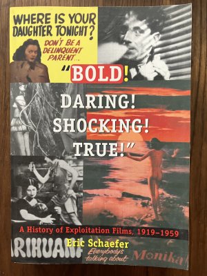 Bold! Daring! Shocking! True! A History of Exploitation Films, 1919-1959