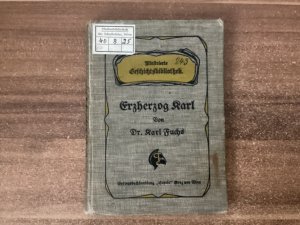 Erzherzog Karl. Mit 15 Illustrationen (Illustrierte Geschichtsbibliothek für jung und alt)