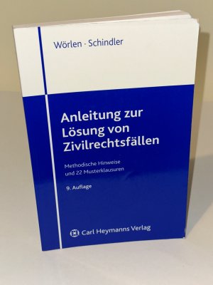 gebrauchtes Buch – Wörlen, Rainer; Schindler, Sven – Anleitung zur Lösung von Zivilrechtsfällen - Methodische Hinweise und 22 Musterklausuren