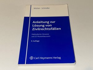 gebrauchtes Buch – Wörlen, Rainer; Schindler, Sven – Anleitung zur Lösung von Zivilrechtsfällen - Methodische Hinweise und 22 Musterklausuren