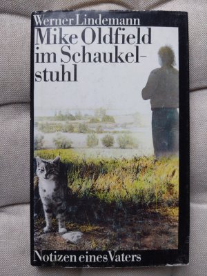 Mike Oldfield im Schaukelstuhl. Notizen eines Vaters