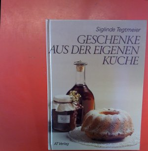 Geschenke aus der eigenen Küche