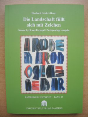 gebrauchtes Buch – Eberhard Geisler  – Die Landschaft füllt sich mit Zeichen. Neuere Lyrik aus Portugal / Zweisprachige Ausgabe [= Bamberger Editionen, Bd. 15]