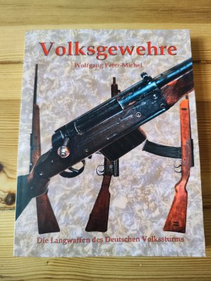 gebrauchtes Buch – Wolfgang Peter-Michel – Volksgewehre - Die Langwaffen des Deutschen Volkssturms